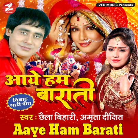 Aaye Ham Barati ft. Amrita Dixit | Boomplay Music