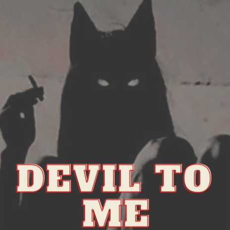 Devil To Me