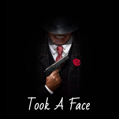 Took a face | Boomplay Music