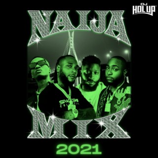 Naija Mix 2021 (2Hrs) The Best of Afrobeat 2021 ft Davido, Wizkid, Burna Boy, Fireboy
