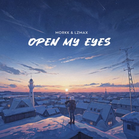 Open My Eyes ft. LZMAX | Boomplay Music