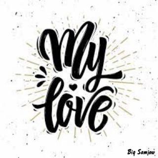 My love lyrics | Boomplay Music