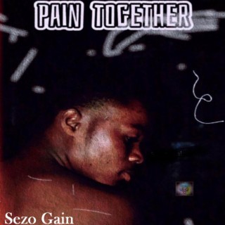 Pain together lyrics | Boomplay Music