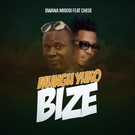 Mungu Yuko Bize (feat. Chege) | Boomplay Music