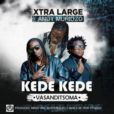 Kede Kede ft. Andy Muridzo | Boomplay Music