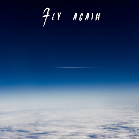Fly Again | Boomplay Music