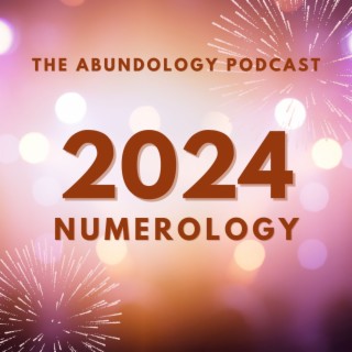 #303 - The 2024 Numerology Forecast