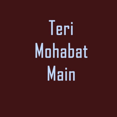 Teri Mohabat Main ft. Paresh Pawar | Boomplay Music