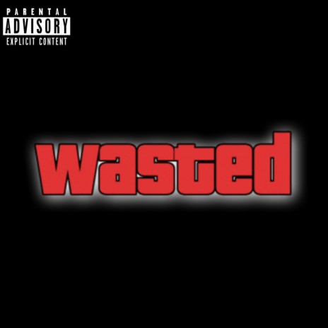 Wasted | Boomplay Music