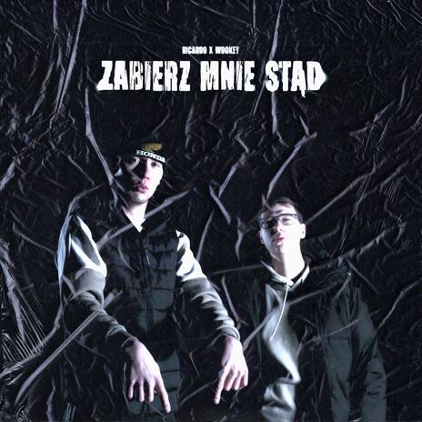 Zabierz mnie stąd ft. Wookey | Boomplay Music