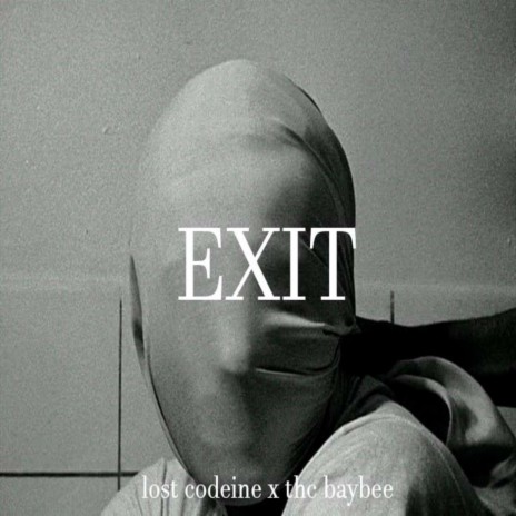 Exit ft. thc baybee