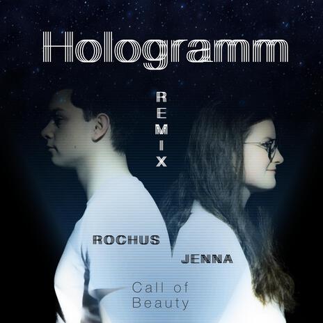 Hologramm (Remix) ft. Rochus & Call of Beauty | Boomplay Music