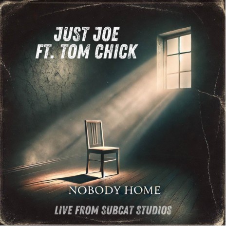 Nobody Home (Live from SubCat Studios) ft. Tom Chick | Boomplay Music