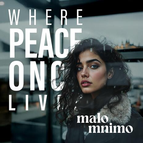 Where Peace Once Lived | Boomplay Music