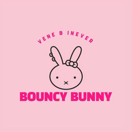 Bouncy Bunny ft. INEVER | Boomplay Music