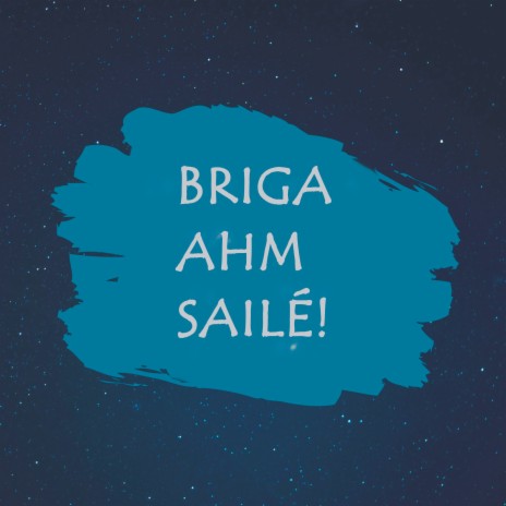 Briga Ahm Sailé ft. Queima Bilha | Boomplay Music