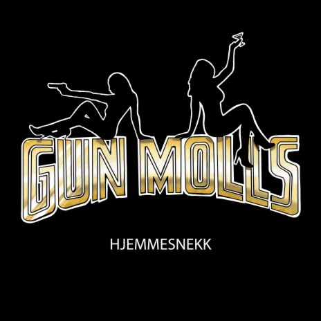Gun Molls 2023 (Hjemmesnekk)