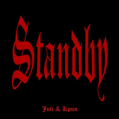 Standby ft. Kpun