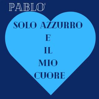 Solo azzurro e' il mio cuore