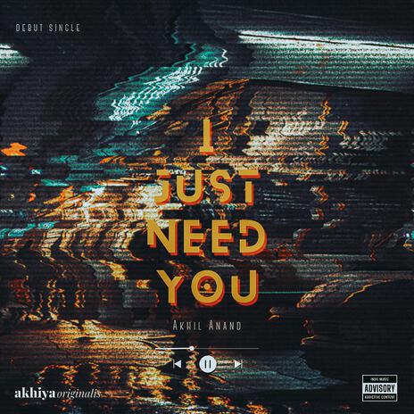 I Just Need You | Boomplay Music