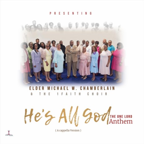 He's All God (The One Lord Anthem) ft. The 1Faith Choir | Boomplay Music