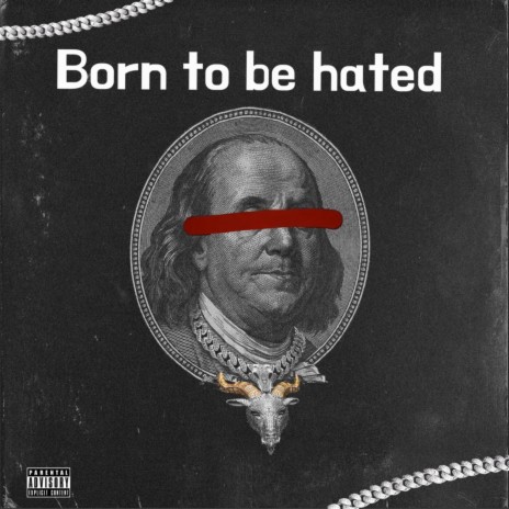 Born To Be Hated | Boomplay Music