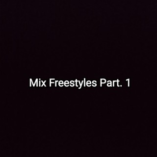 Mix Freestyles Part. 1
