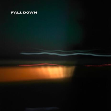 fall down | Boomplay Music