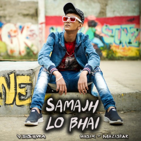 Samajh Lo Bhai ft. Muzistar | Boomplay Music