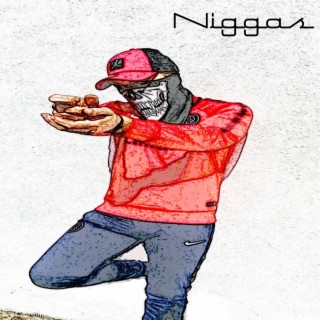 Niggas lyrics | Boomplay Music