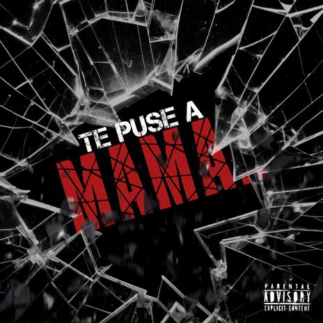 Te puse aa Mama ft. Señor Rivera | Boomplay Music