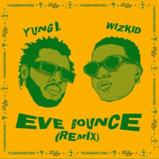 #NowPlaying Eve Bounce Remix By @YungLMrmarley Ft @wizkidayo
