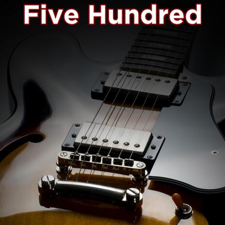 Five Hundred | Boomplay Music