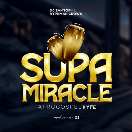 Supa Miracle AfroGospel Hype, Vol. 1 | Boomplay Music