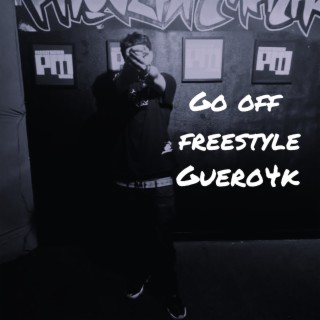 Guero4k (Go Off Freestyle)