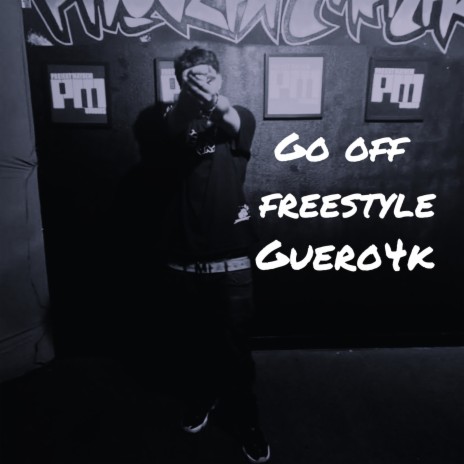 Guero4k (Go Off Freestyle) | Boomplay Music