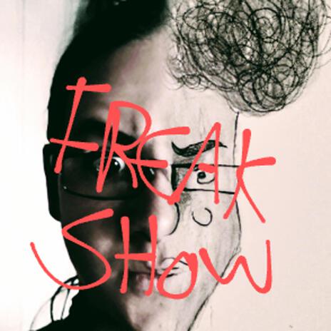 Freak Show | Boomplay Music