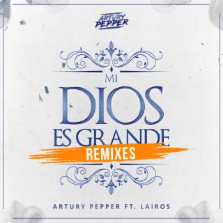 Mi Dios Es Grande (Remixes)