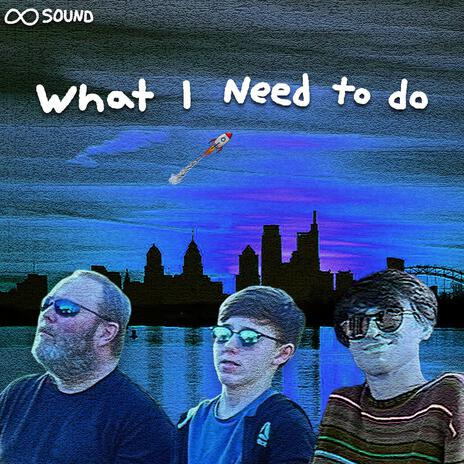 What I Need To Do ft. Infinite Sound | Boomplay Music