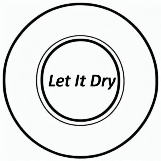 Let It Dry