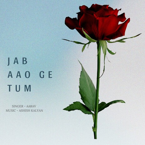 Jab Aao Ge Tum | Boomplay Music