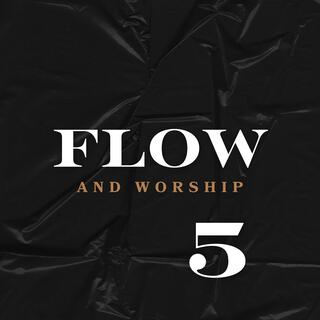 Flow And Worship 5