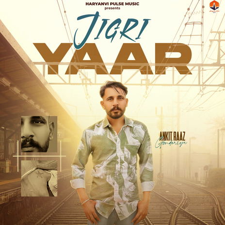 Jigri Yaar ft. Ankit Raaz Gonderiya | Boomplay Music