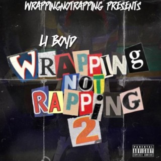 Wrapping Not Rapping 2