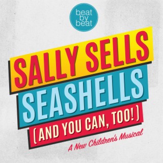 Sally Sells Seashells (And You Can, Too!)