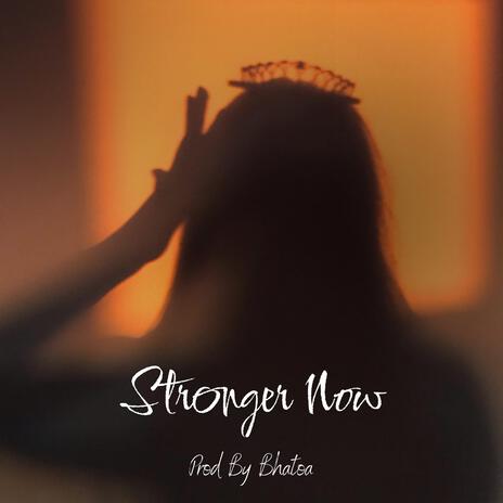 Stronger Now | Boomplay Music