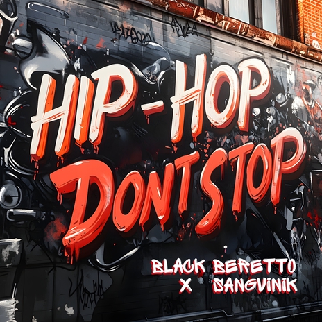 Hip-hop don’t Stop ft. SANGVINIK | Boomplay Music