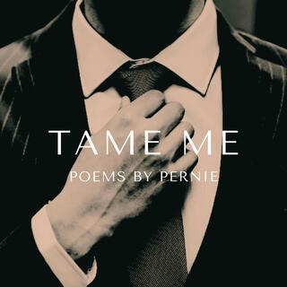 Tame Me