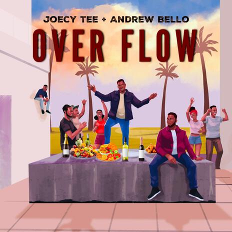 Over Flow ft. Andrew Bello | Boomplay Music