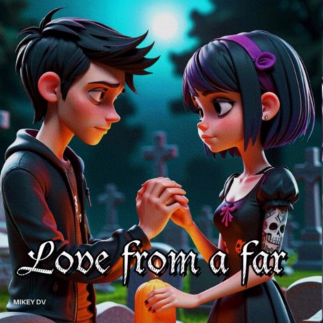 Love From A Far | Boomplay Music